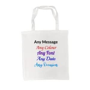 Printed Tote Bag, Any Message, Any Colour, Short Handled, 38x40cm