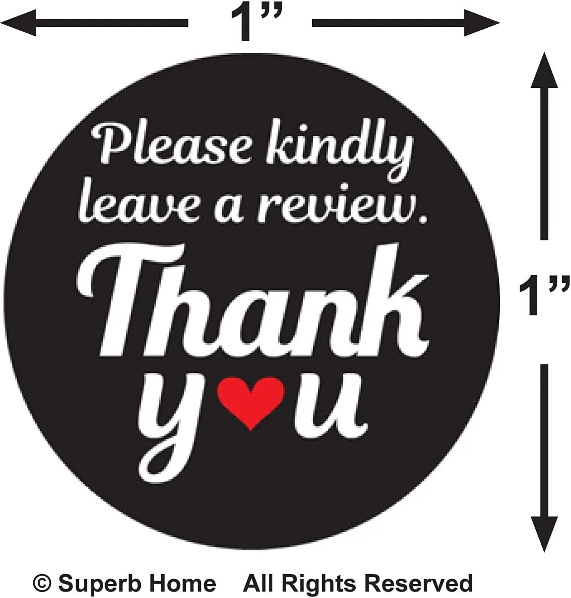 Superb Home Please Kindly Leave A Review Thank You Stickers 1,000 Black 1” Round Packaging Labels Compatible for Amazon Ebay Etsy Shopify Walmart Product Reviews Policy Supporting My Small Business